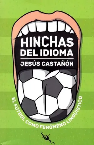 Pago Seguro HINCHAS DEL IDIOMA.EL FUTBOL COMO FENOMENO LINGUISTICO