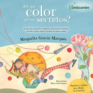 ¿DE QUÉ COLOR SON TUS SECRETOS? CUENTOS PARA PROMOVER LA EXPRESIÓN EMOCIONAL DE LA INFANCIA Directo De Fábrica