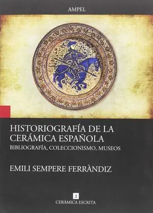 HISTORIOGRAFIA DE LA CERAMICA ESPAÑOLA Solo Por Tiempo Limitado
