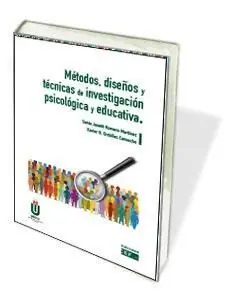 MÉTODOS, DISEÑOS Y TÉCNICAS DE INVESTIGACIÓN PSICOLÓGICA Y EDUCATIVA Solo Hoy