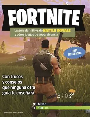 Oferta De Temporada FORTNITE. LA GUÍA DEFINITIVA DE BATTLE ROYALE Y OTROS JUEGOS DE SUPERVIVENCIA