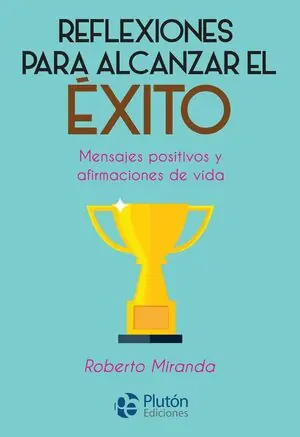 Mejor Precio REFLEXIONES PARA ALCANZAR EL EXITO.MENSAJES POSITIVOS Y AFIRMACIONES
