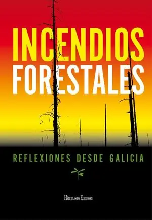 INCENDIOS FORESTALES REFLEXIONES DESDE GALICIA Precio Bajo