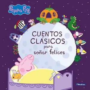 Precio Reducido CUENTOS CLÁSICOS PARA SOÑAR FELICES (PEPPA PIG. PRIMERAS LECTURAS)