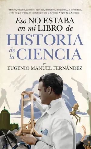 Compra Hoy ESO NO ESTABA... EN MI LIBRO DE HISTRIA DE LA CIENCIA