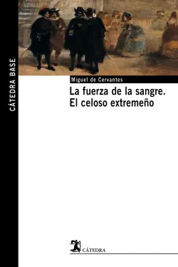 Disponible Ahora La fuerza de la sangre; El celoso extremeño