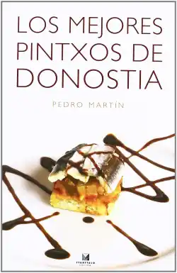 Imprescindible (Must-Have) Los mejores pintxos de Donostia