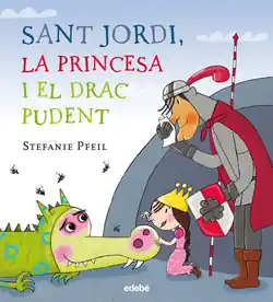 Sant Jordi, la princesa i el drac pudent Promoción Exclusiva