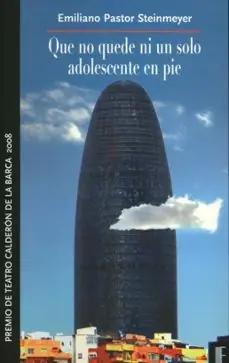 Promoción Que no quede ni un solo adolescente en pie. Premio de Teatro Calderón de la Barca 2008