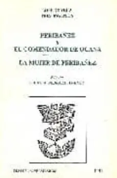 Solo Por Tiempo Limitado PERIBAÑEZ Y EL COMENDADOR DE OCAÑA ; LA MUJER DE PERIBAÑEZ