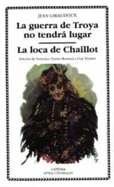 Precio De Oferta LA GUERRA DE TROYA NO TENDRA LUGAR ; LA LOCA DE CHAILLOT