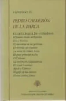 COMEDIAS IV CUARTA PARTE DE COMEDIAS (INCLUYE EL POSTRER DUELO D E ESPAÑA; ECO Y NARCISO; EL MONSTRUO DE LOS JARDINES; EL ENCANTO SIN ENCANTO; LA NIÑA DE GOMEZ ARIAS; EL GRAN PRINCIPE DE FEZ; EL FAETO Envío Inmediato