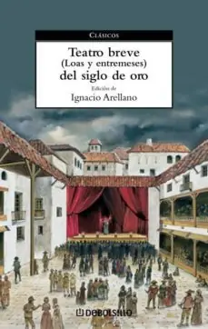 TEATRO BREVE DEL SIGLO DE ORO LOAS Y ENTREMESES Compra Ahora