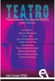 TEATRO. PIEZAS BREVES. ESTUDIANTES RESAD. CURSO 2024-2025 No Te Lo Pierdas