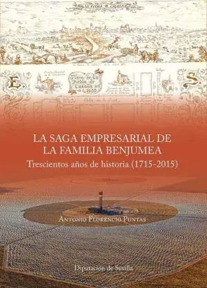 Oferta Especial La Saga Empresarial de la Familia Benjumea. Trescientos Años de Historia (1715-2015)