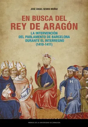 Ocasión Especial En Busca del Rey de Aragón. La Intervención del Parlamento de Barcelona Durante