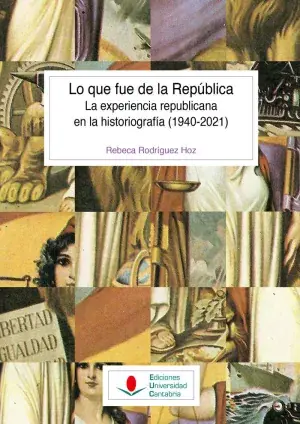 Entrega Rápida Lo que Fue de la República. La Experiencia Republicana en la Historiografía (194
