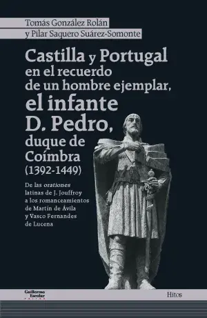 Alta Calidad Castilla y Portugal en el Recuerdo de un Hombre Ejemplar, el Infante D. Pedro, Duque de Coímbra (1392-1449)