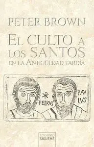 Oferta De Temporada El Culto a los Santos en la Antigüedad Tardía