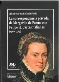 La Correspondencia Privada de Margarita de Parma con Felipe Ii. Cartas Italianas Bestseller