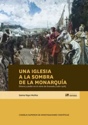 Liquidación Una Iglesia a la Sombra de la Monarquía Dinero y Poder en el Reino de Granada