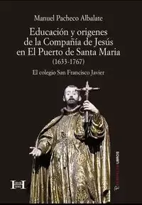 Compra Ahora Educación y Orígenes de la Compañía de Jesús en el Puerto de Santa María (1633-1767)