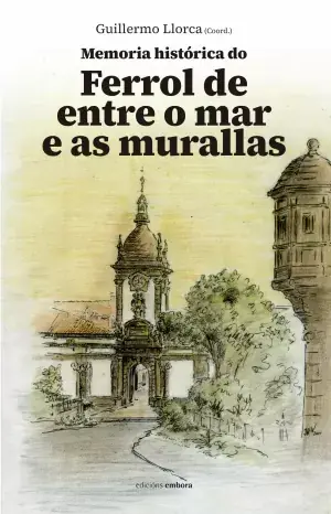 Stock Limitado Memoria Histórica Do Ferrol de entre o Mar e As Murallas