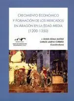 Oferta Especial Crecimiento Económico y Formación de los Mercados en Aragón en la Edad Media (1200-1350)