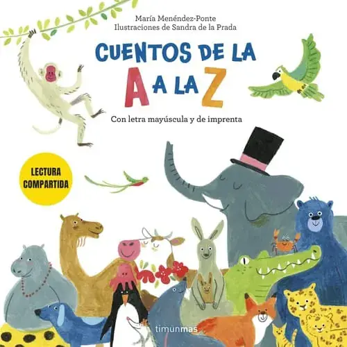 Promoción Exclusiva CUENTOS DE LA A A LA Z. LECTURA COMPARTIDA CON LETRA MAYUSCULA Y DE IMPRENTA CUENTOS DE LA A A LA Z. LECTURA COMPARTIDA CON LETRA MAYUSCULA Y DE IMPRENTA