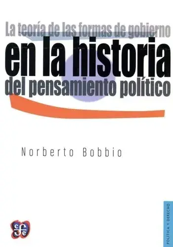 TEORIA DE LAS FORMAS DE GOBIERNO EN LA HISTORIA DEL PENSAMIENTO POLITICO TEORIA DE LAS FORMAS DE GOBIERNO EN LA HISTORIA DEL PENSAMIENTO POLITICO Imprescindible (Must-Have)