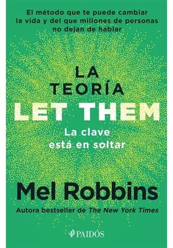 LA TEORIA LET THEM. LA CLAVE ESTA EN SOLTAR LA TEORIA LET THEM. LA CLAVE ESTA EN SOLTAR Última Oportunidad