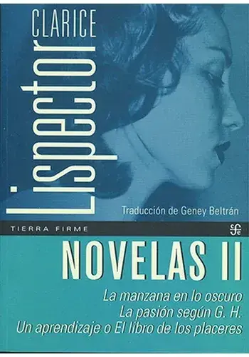 NOVELAS II. LA MANZANA EN LO OSCURO - LA PASION SEGUN G. H. - UN APRENDIZAJE O EL LIBRO DE LOS PLACERES NOVELAS II. LA MANZANA EN LO OSCURO - LA PASION SEGUN G. H. - UN APRENDIZAJE O EL LIBRO DE LOS PLACERES Últimas Unidades