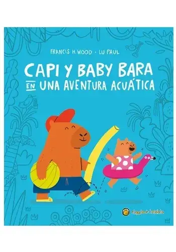 Mejor Precio CAPI Y BABY BARA EN UNA AVENTURA ACUATIC CAPI Y BABY BARA EN UNA AVENTURA ACUATIC
