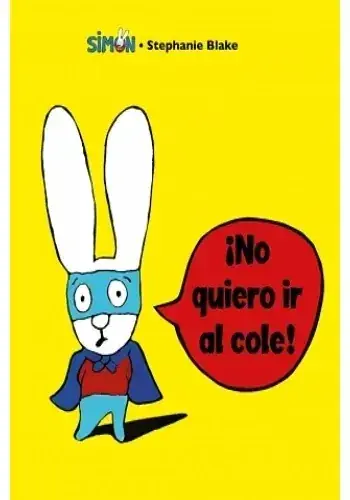 SIMON 4. ¡NO QUIERO IR AL COLE! SIMON 4. ¡NO QUIERO IR AL COLE! Ordena Ya