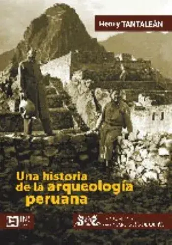 UNA HISTORIA DE LA ARQUEOLOGIA PERUANA UNA HISTORIA DE LA ARQUEOLOGIA PERUANA Precio Bajo