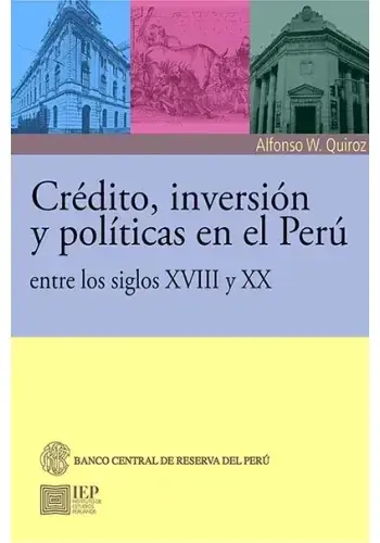CREDITO, INVERSION Y POLITICAS EN EL PERU ENTRE LOS SIGLOS X CREDITO, INVERSION Y POLITICAS EN EL PERU ENTRE LOS SIGLOS X Envío Exprés