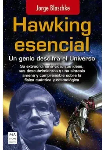 HAWKING ESENCIAL. UN GENIO DESCIFRA EL UNIVERSO HAWKING ESENCIAL. UN GENIO DESCIFRA EL UNIVERSO Envío Inmediato