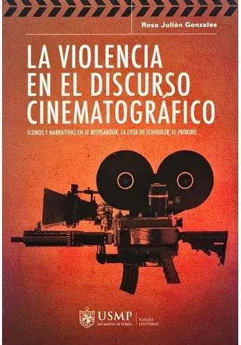 LA VIOLENCIA EN EL DISCURSO CINEMATOGRAFICO LA VIOLENCIA EN EL DISCURSO CINEMATOGRAFICO Entrega Rápida