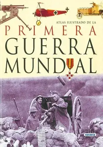 ATLAS ILUSTRADO PRIMERA GUERRA MUNDIAL ATLAS ILUSTRADO PRIMERA GUERRA MUNDIAL Precio Económico