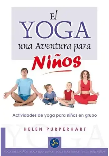 Disponible Ahora EL YOGA UNA AVENTURA PARA NIÑOS EL YOGA UNA AVENTURA PARA NIÑOS
