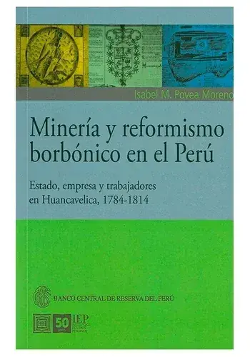 Solo Por Tiempo Limitado MINERIA Y REFORMISMO BORBONICO EN EL PERU MINERIA Y REFORMISMO BORBONICO EN EL PERU