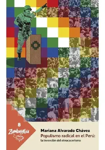 POPULISMO RADICAL EN EL PERU - LA INVENCION DEL ETNOCACERISMO POPULISMO RADICAL EN EL PERU - LA INVENCION DEL ETNOCACERISMO Precio De Oferta
