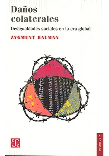 DAÑOS COLATERALES DESIGUALDADES SOCIALES EN LA ERA GLOBAL DAÑOS COLATERALES DESIGUALDADES SOCIALES EN LA ERA GLOBAL Promoción Exclusiva