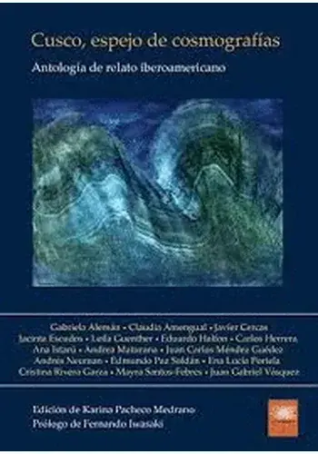 CUSCO, ESPEJO DE COSMOGRAFIAS. ANTOLOGIA DE RELATO IBEROAMERICANO CUSCO, ESPEJO DE COSMOGRAFIAS. ANTOLOGIA DE RELATO IBEROAMERICANO Directo De Fábrica