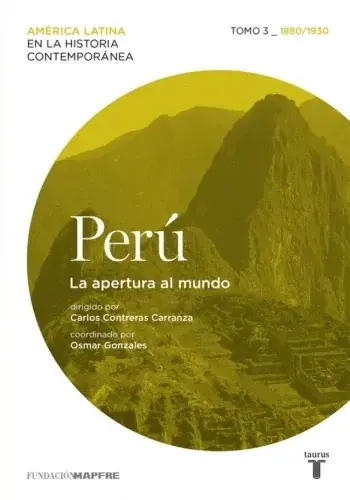 PERU 3. LA APERTURA AL MUNDO (1880 -1930) PERU 3. LA APERTURA AL MUNDO (1880 -1930) Compra Hoy