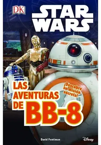 STAR WARS. EL DESPERTAR FUERZA. LAS AVENTURAS DE BB-8 STAR WARS. EL DESPERTAR FUERZA. LAS AVENTURAS DE BB-8 Precio Económico