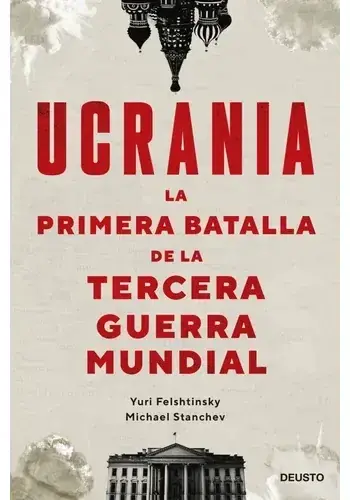 Súper Precio UCRANIA LA PRIMERA BATALLA DE LA TERCERA GUERRA MUNDIAL UCRANIA LA PRIMERA BATALLA DE LA TERCERA GUERRA MUNDIAL