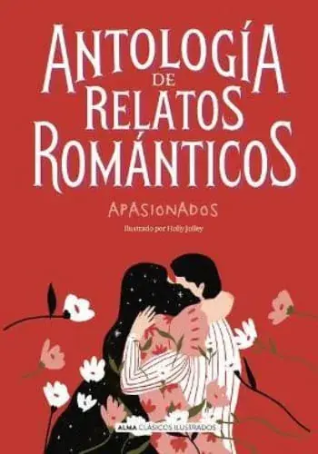 Directo De Fábrica ANTOLOGIA DE RELATOS ROMANTICOS APASIONADOS (CLASICOS ILUSTRADOS) ANTOLOGIA DE RELATOS ROMANTICOS APASIONADOS (CLASICOS ILUSTRADOS)
