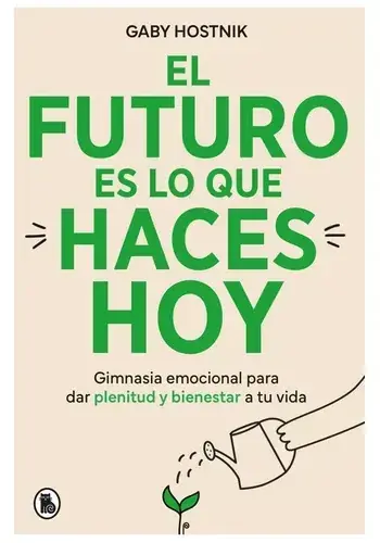EL FUTURO ES LO QUE HACES HOY EL FUTURO ES LO QUE HACES HOY Compra Ahora