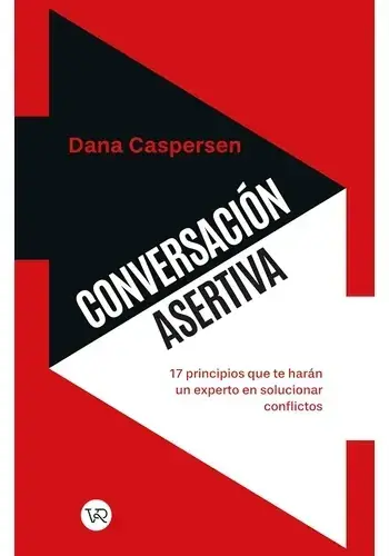 No Te Lo Pierdas CONVERSACION ASERTIVA 17 PRINCIPIOS QUE TE HARAN UN EXPERTO EN SOLUCIONAR CONFLICTOS CONVERSACION ASERTIVA 17 PRINCIPIOS QUE TE HARAN UN EXPERTO EN SOLUCIONAR CONFLICTOS